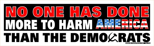 NO ONE HAS DONE MORE TO HARM AMERICA THAN...