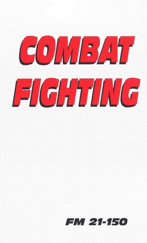 Combat Fighting Classic Book (FM 21-150)