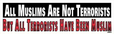 All Muslims Are Not Terrorist But All Terrorists Have Been Muslim