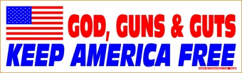 God, Guns And Guts Keep America Free