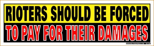 Rioters Should Be Forced To Pay For Their Damages