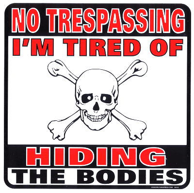 No Trespassing - I'm Tired of Hiding The Bodies