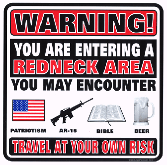 Warning! You Are Entering A Redneck Area You May Encounter - Patriotism - AR-15 - Bible - Beer - Tra